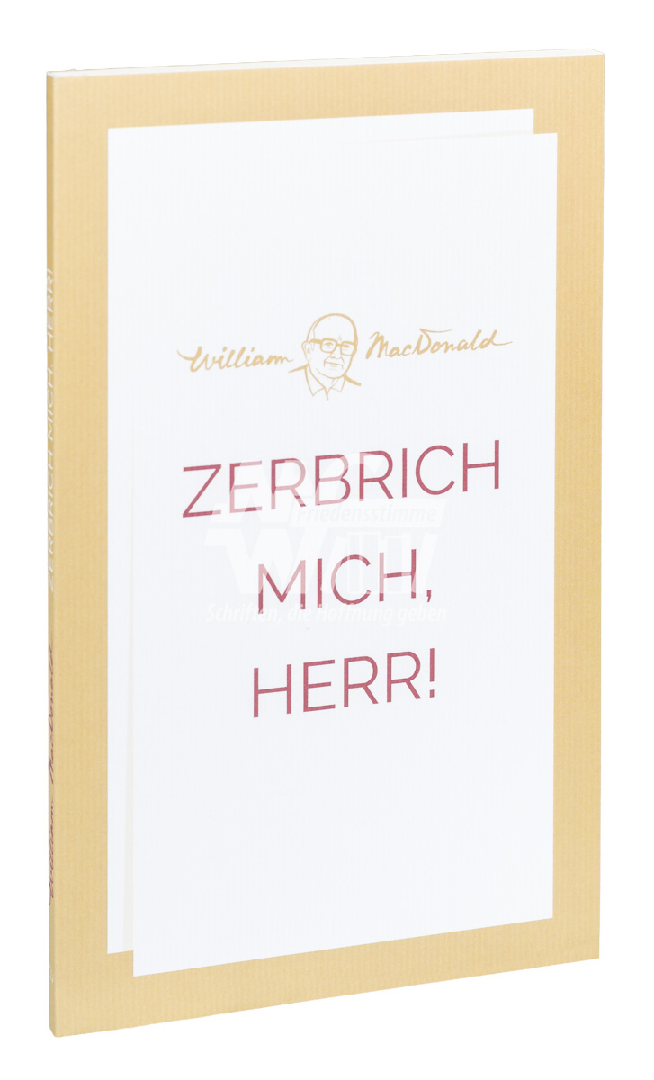 Zerbrich mich, Herr!