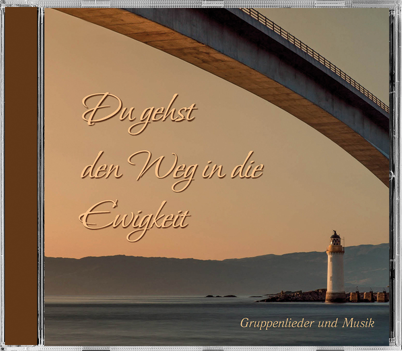 Lieder CD - Du gehst den Weg in die Ewigkeit