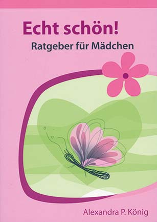 Echt schön! Ratgeber für Mädchen