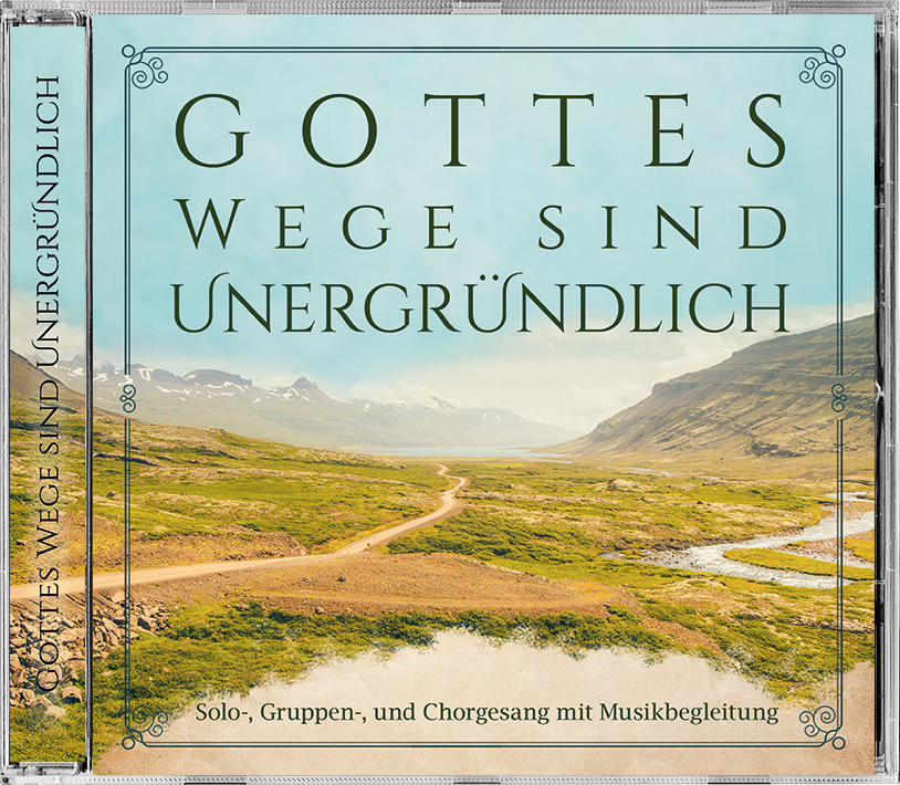 Lieder CD - Gottes Wege sind unergründlich