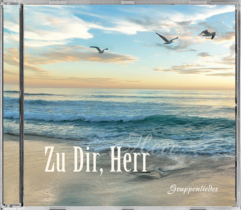 Lieder CD - Zu Dir, Herr