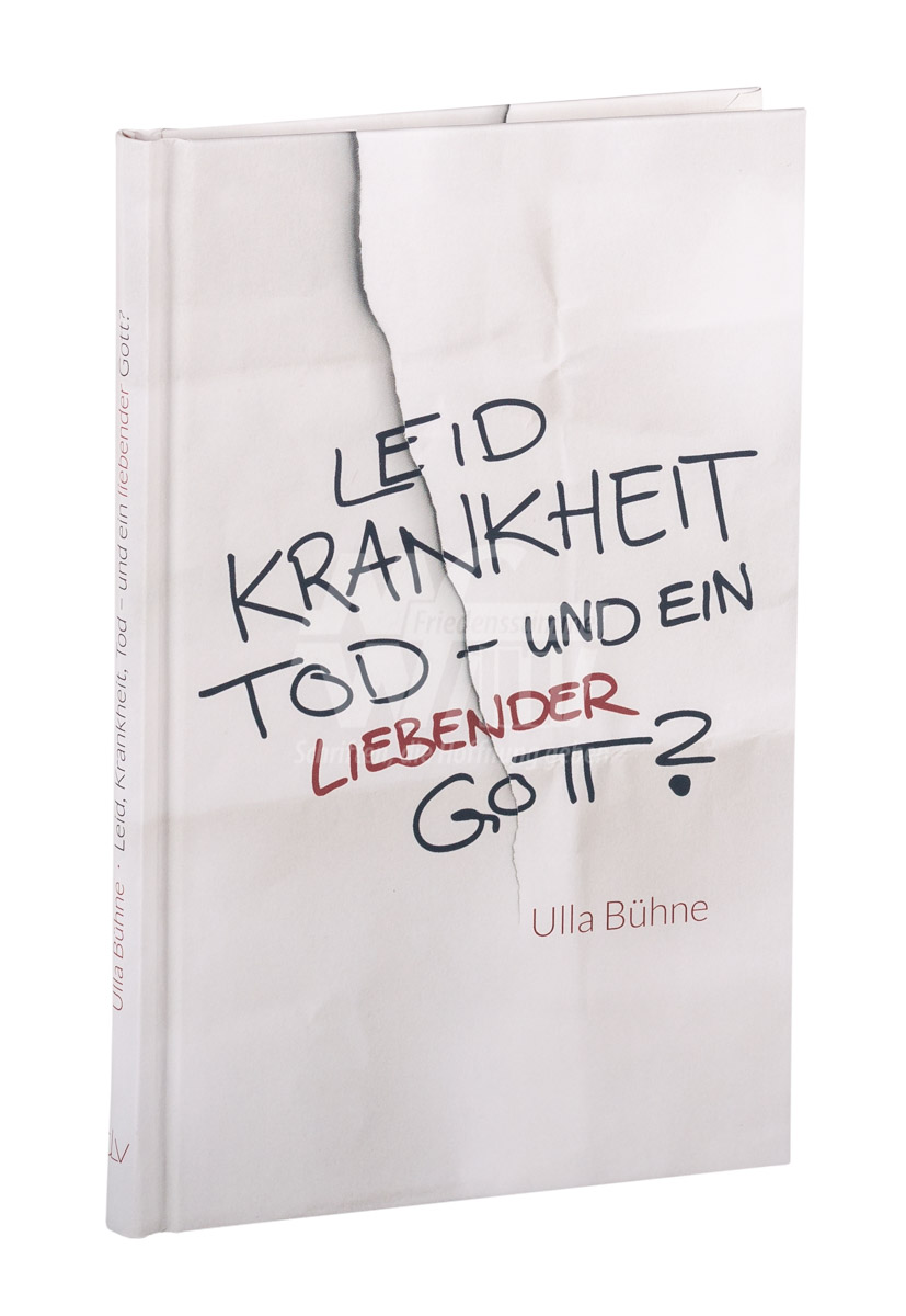 Leid, Krankheit, Tod – und ein liebender Gott?