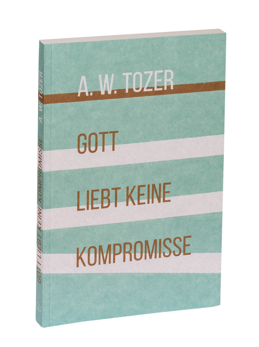 Gott liebt keine Kompromisse