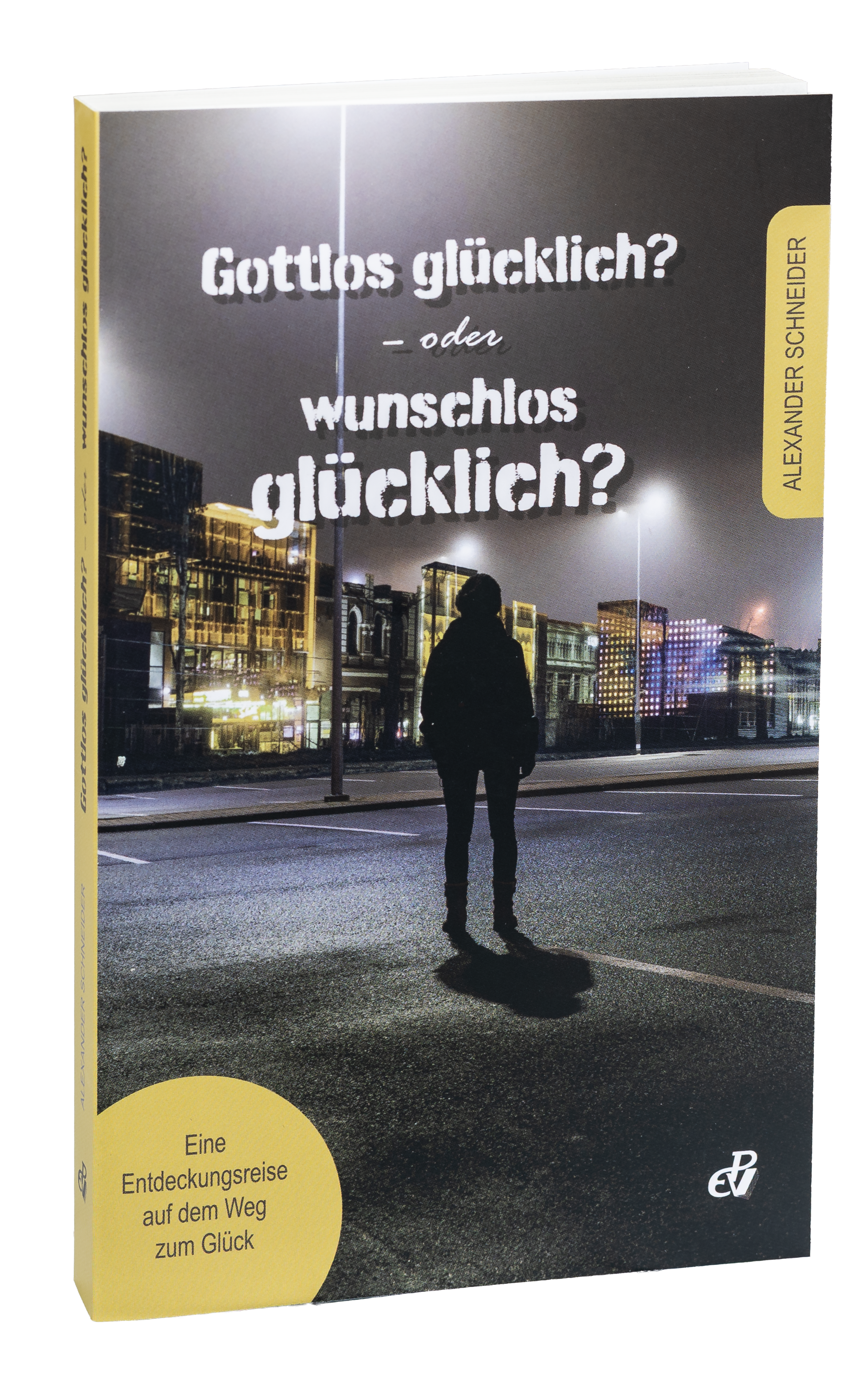 Gottlos glücklich? – oder wunschlos glücklich?