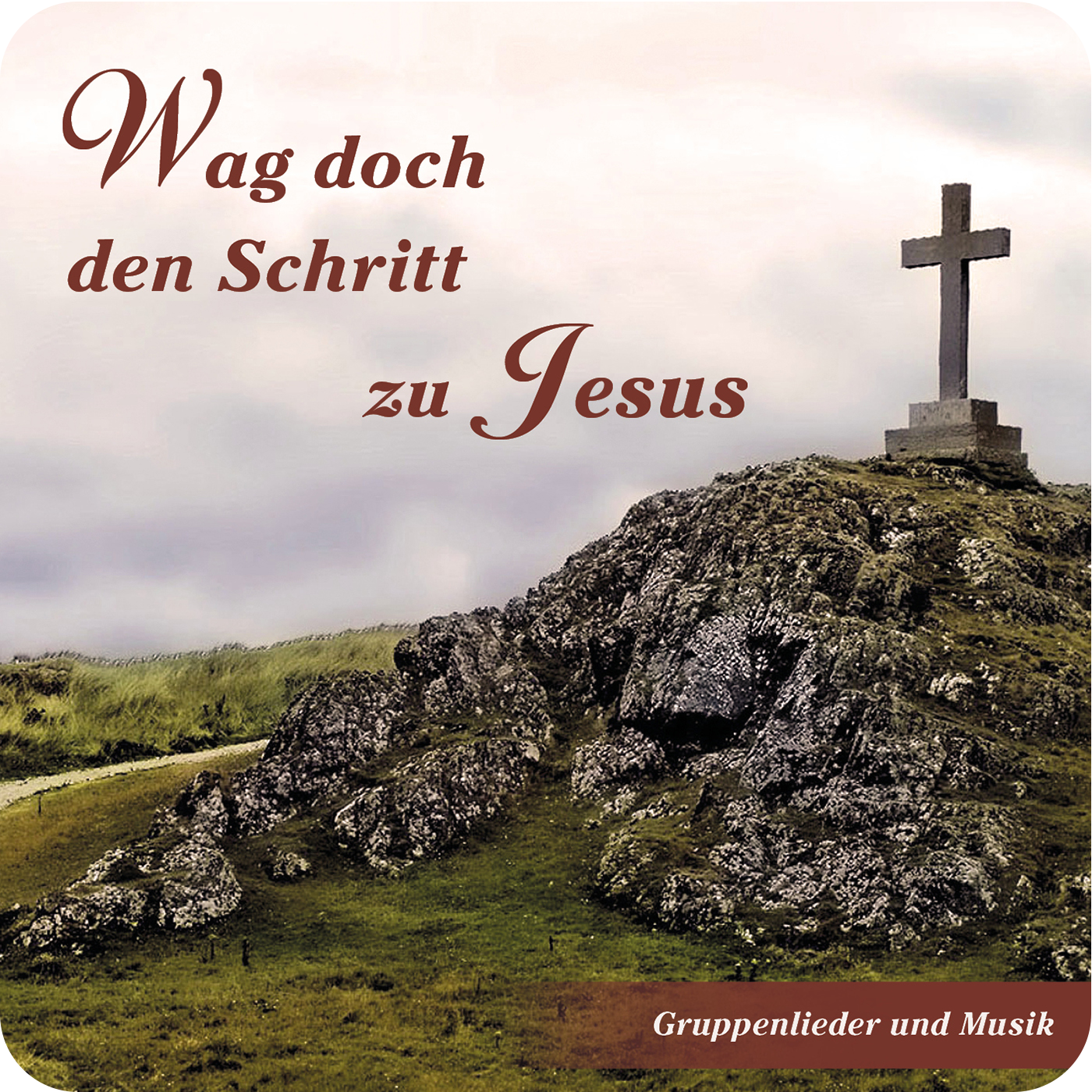 DOWNLOAD: Wag doch den Schritt zu Jesus DOWNLOAD: Wag doch den Schritt zu Jesus
