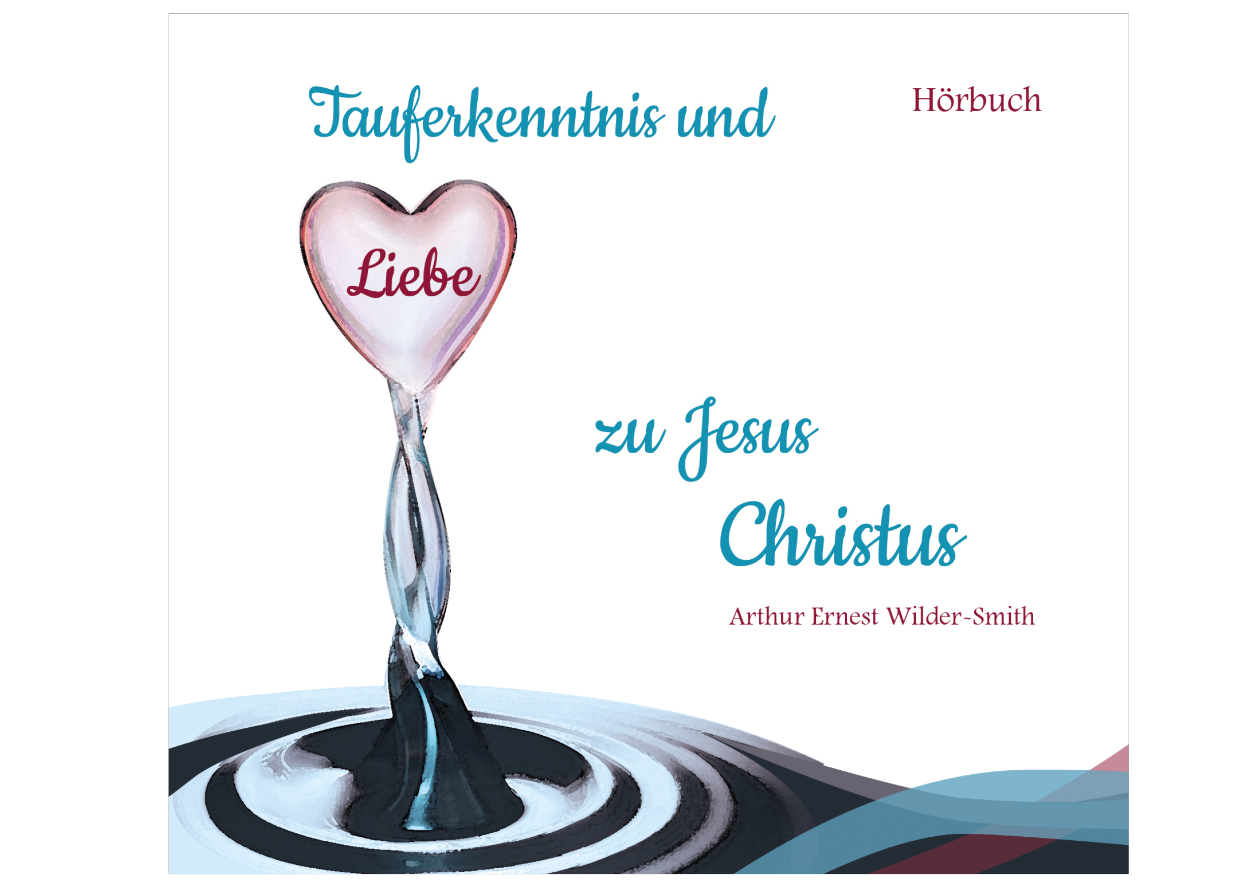 Hörbuch-Tauferkenntnis und Liebe zu Jesus Christus