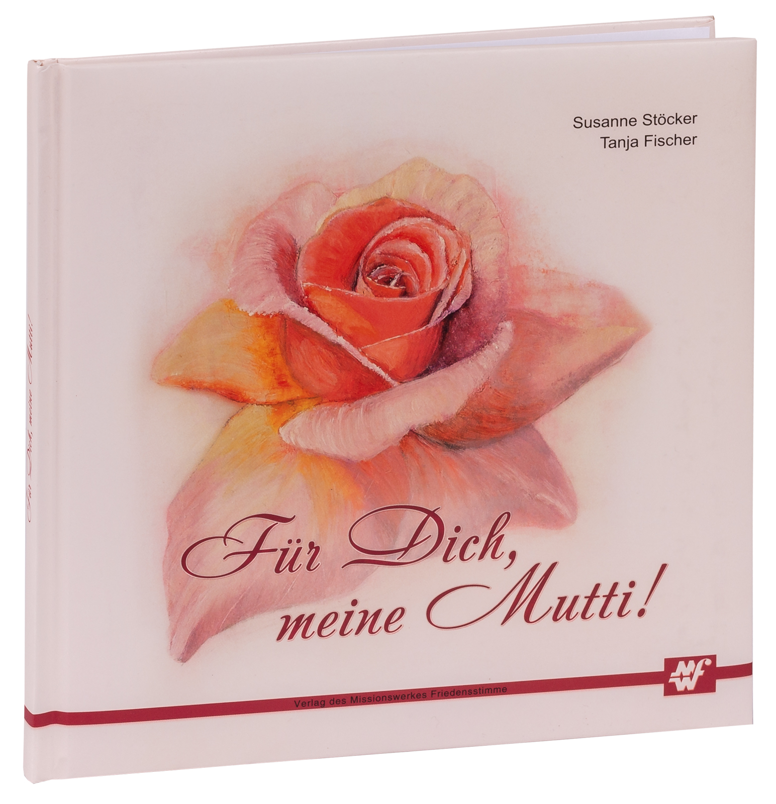 Für Dich, meine Mutti!