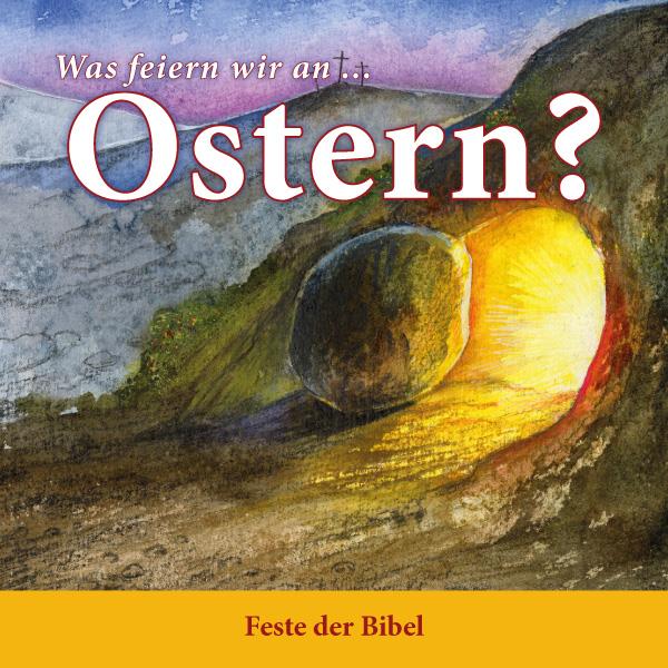 Was feiern wir an ... Ostern? 